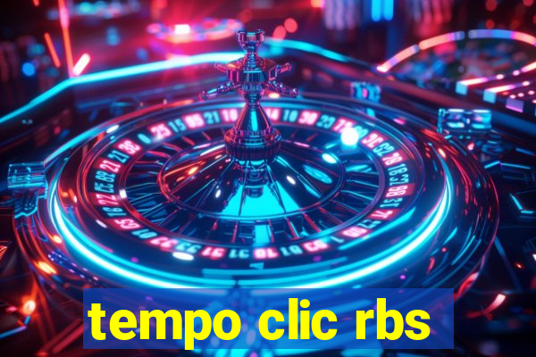 tempo clic rbs